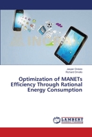 Optimization of MANETs Efficiency Through Rational Energy Consumption 3659369896 Book Cover