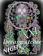 Dreamcatcher Night XXL 2 - Coloring Book for Relax: Adult Coloring Book 1729545203 Book Cover