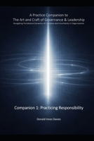 A Practice Companion to The Art and Craft of Governance and Leadership: Companion 1: Practising Responsibility B0GHRD44J6 Book Cover