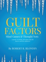 Guilt Factors: : Mind Games & Thought Nots! 1951727746 Book Cover