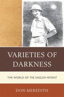 Varieties of Darkness: The World of the English Patient 0761857230 Book Cover