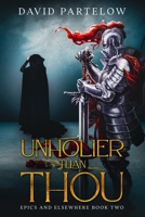 Unholier Than Thou B0C9SDN2DD Book Cover
