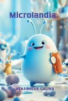 "Microlandia: I Segreti del Corpo Umano": (Una favola sulle avventure dei batteri dentro un bambino) (Italian Edition) B0FLY3K37D Book Cover