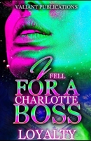 I Fell For A Charlotte Boss B095GQG628 Book Cover