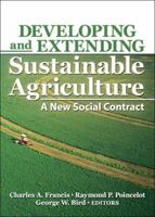 Developing And Extending Sustainable Agriculture: A New Social Contract (Sustainable Food, Fiber, and Forestry Systems) (Sustainable Food, Fiber, and Forestry Systems) 1560223324 Book Cover