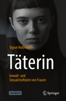 T?terin - Gewalt- und Sexualstraftaten Von Frauen 3662622777 Book Cover