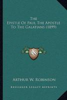 The Epistle of Paul the Apostle to the Galatians 0548711267 Book Cover