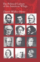 The Political Culture of the American Whigs 0226354792 Book Cover