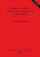 Imaging Applied to Animal Mummification in Ancient Egypt 1407307193 Book Cover