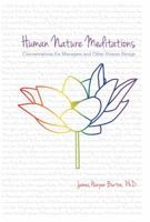 HUMAN NATURE MEDITATIONS: Concentrations For Managers & Other Human Beings 098827650X Book Cover