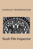 Slush Pile Inspector 1477525386 Book Cover