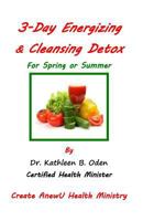 3 Day Energizing & Cleansing Detox: For Spring & Summer 1535109572 Book Cover