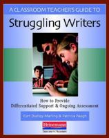 A Classroom Teacher's Guide to Struggling Writers: How to Provide Differentiated Support and Ongoing Assessment 0325007659 Book Cover