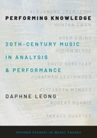 Performing Knowledge: Twentieth-Century Music in Analysis and Performance 019065354X Book Cover