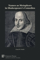 Names as Metaphors in Shakespeare's Comedies 1648893643 Book Cover