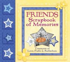 Friends Scrapbook of Memories: Treasures of Love, Faith, and Tradition (Scrapbook of Memories) 1591451469 Book Cover