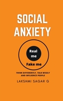 Social Anxiety: - Think differently, Talk Wisely, and Influence People.: [Motivational book, Inspirational book, self help book, Personal development book] B0F29Y7YGG Book Cover