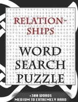 Relationships WORD SEARCH PUZZLE +300 WORDS Medium To Extremely Hard: AND MANY MORE OTHER TOPICS, With Solutions, 8x11' 80 Pages, All Ages : Kids ... Word Search Puzzles, Seniors And Adults. 1679201166 Book Cover