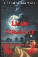 Luar Sombrio: A deser��o B08BWCBMNT Book Cover