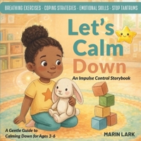 Let's Calm Down: An Impulse Control Storybook B0GVZ19DJX Book Cover