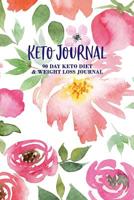Keto Journal: 90 Day Keto Diet & Weight Loss Journal, Keto Tracker & Planner, Comes with Measurement Tracker & Goals Section, Floral 1082714666 Book Cover