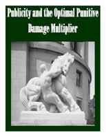 Publicity and the Optimal Punitive Damage Multiplier 1502355167 Book Cover