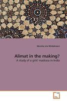Alimat in the making?: A study of a girls' madrasa in India 363925807X Book Cover