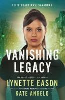 Vanishing Legacy: An Elite Guardians Novel LARGE PRINT Edition 1953783929 Book Cover