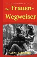 Der Frauenwegweiser Fur Ein Gelungenes Blind Date: ...12 Fehler, Die Sie Auf Keinen Fall Machen Durfen... 1505664675 Book Cover