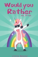 Would you rather game book: : Ultimate Edition: A Fun Family Activity Book for Kids Boys and Girls Ages 6, 7, 8, 9, 10, 11, and 12 Years Old - Best Fun Gifts for kids (Stocking Stuffer Ideas) 167093845X Book Cover