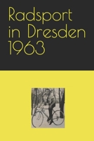 Radsport in Dresden 1963 B0BW2LXP5L Book Cover