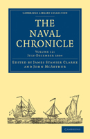 The Naval Chronicle, Volume 12 1276456433 Book Cover