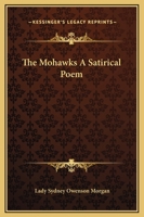 The Mohawks A Satirical Poem 141917441X Book Cover