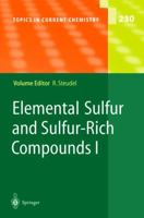 Elemental Sulfur and Sulfur-Rich Compounds I (Topics in Current Chemistry) 3642072879 Book Cover