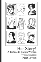Her Story! A Tribute to Italian Women: From Earliest Times to the Present. Covering over 900 Women 0620922753 Book Cover