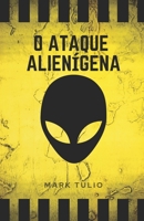 O Ataque Alienígena B091WM9KTG Book Cover
