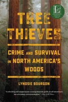 Tree Thieves: Crime and Survival in North America's Woods 0316497444 Book Cover
