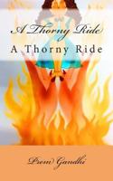 A Thorny Ride: A Thorny Ride 1494773309 Book Cover