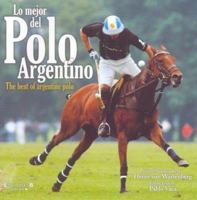 Mejor del Polo Argentino, Lo 9871222130 Book Cover