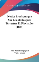 Notice Prodromique Sur Les Mollusques Terrestres Et Fluviatiles Recueillis Par M. Victor Giraud Dans La Region Meridionale Du Lac Tanganika 1160208875 Book Cover