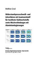 Widerstandspressschweiß- und Lötverfahren mit Zusatzwerkstoff für hochfeste Stahlwerkstoffe sowie Mischverbindungen mit Aluminiumlegierungen 3944331826 Book Cover