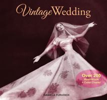 Vintage Wedding: Simple Ideas for Creating a Romantic Vintage Wedding 1930064160 Book Cover