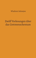 Zwölf Vorlesungen über das Gottmenschentum (German Edition) 3819225889 Book Cover