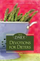 Daily Devotions for Dieters: A 365 Day Guide to a Lighter You (365 Daily) 159789690X Book Cover