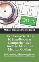 The Complete ICD-10-CM Handbook: A Comprehensive Guide B0CKP1D9SW Book Cover