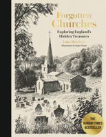 Forgotten Churches: Exploring England's Hidden Treasures 0711294100 Book Cover
