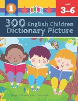 300 English Children Dictionary Picture. Bilingual Children's Books Thai English: Full colored cartoons pictures vocabulary builder (animal, numbers, ... prek kindergarten kids learn to read. Age 3-6 B096XDK54G Book Cover