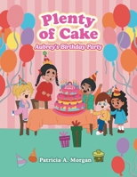 Plenty of Cake: Aubrey's Birthday Party 1663251843 Book Cover