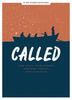 Called - Teen Devotional, 6: How Jesus Transformed Ordinary People Into Disciples 1087749123 Book Cover