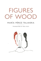 Figures of Wood B0CLJ6ZNGG Book Cover